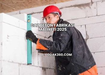 Gaz Beton Fabrikası Maliyeti 2025