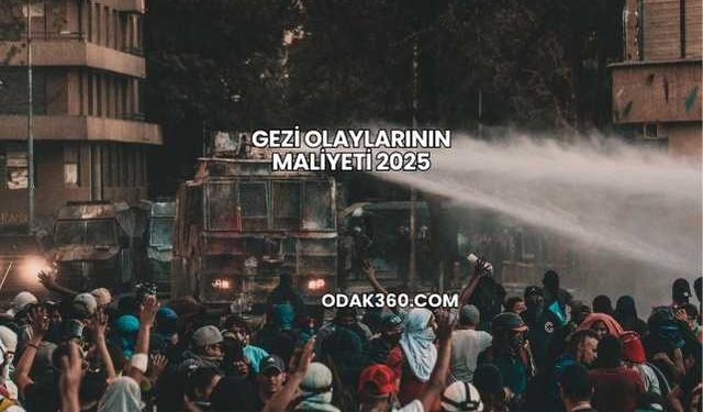 Gezi Olaylarının Maliyeti 2025