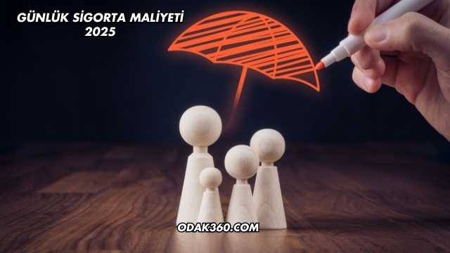 Günlük Sigorta Maliyeti 2025