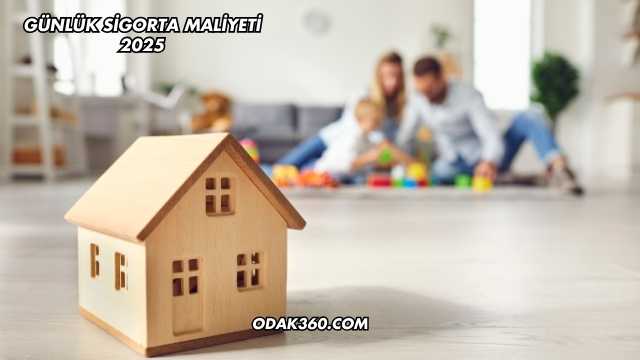 Günlük Sigorta Maliyeti 2025