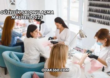 Güzellik Salonu Açma Maliyeti 2025