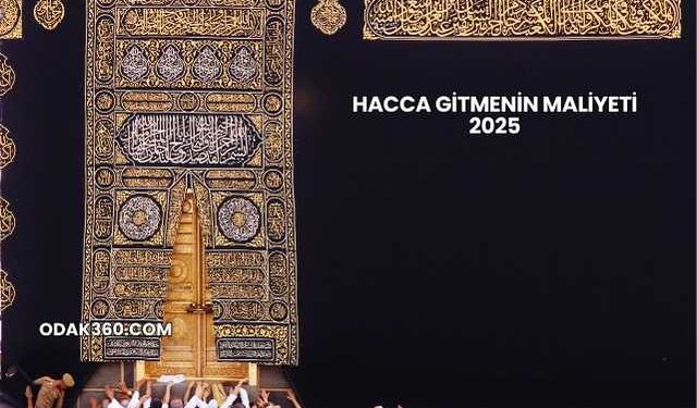 Hacca Gitmenin Maliyeti 2025