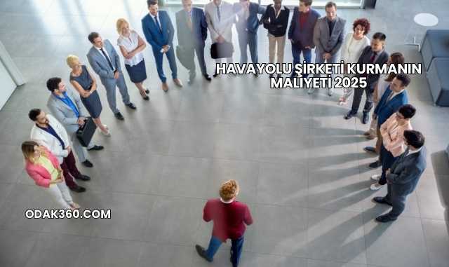 Havayolu Şirketi Kurmanın Maliyeti 2025