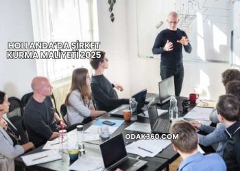 Hollanda’da Şirket Kurma Maliyeti 2025