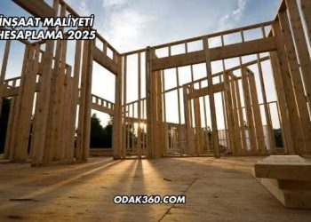 İnşaat Maliyeti Hesaplama 2025