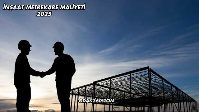 İnşaat Metrekare Maliyeti 2025
