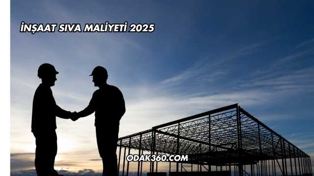İnşaat Sıva Maliyeti 2025