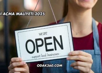 İş Yeri Açma Maliyeti 2025