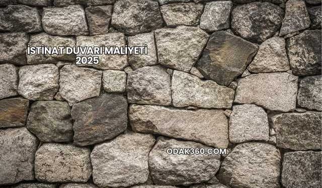 İstinat Duvarı Maliyeti 2025