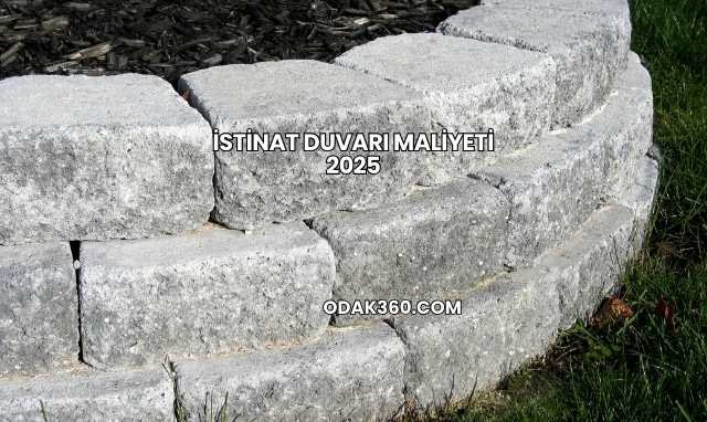 İstinat Duvarı Maliyeti 2025