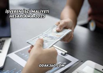 İşveren İşçi Maliyeti Hesaplama 2025