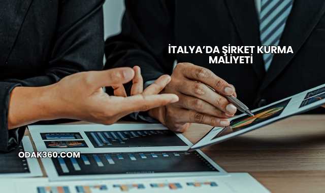 İtalya’da Şirket Kurma Maliyeti