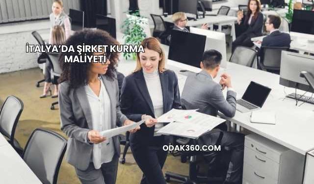 İtalya’da Şirket Kurma Maliyeti