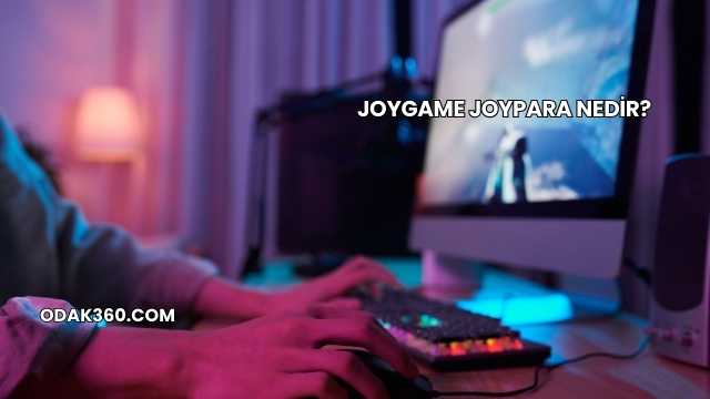 Joygame JoyPara Nedir?