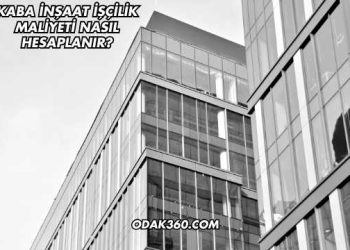 Kaba İnşaat İşçilik Maliyeti Nasıl Hesaplanır?