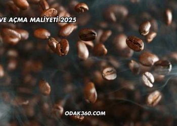 Kahve Açma Maliyeti 2025