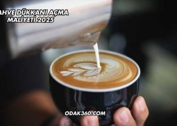 Kahve Dükkanı Açma Maliyeti 2025