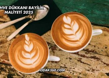 Kahve Dükkanı Bayilik Maliyeti 2025