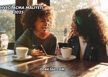 Kahveci Açma Maliyeti 2025