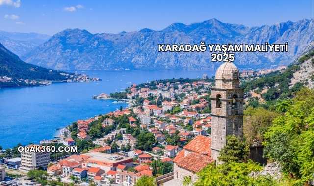 Karadağ Yaşam Maliyeti 2025