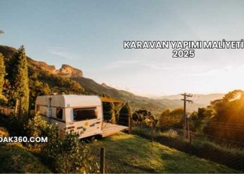 Karavan Yapımı Maliyeti 2025