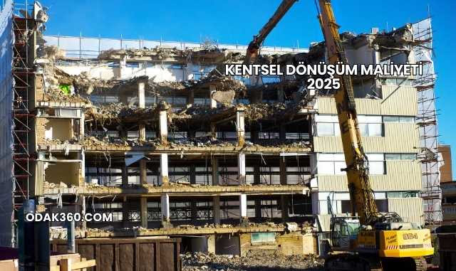 Kentsel Dönüşüm Maliyeti 2025