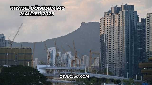 Kentsel Dönüşüm m2 Maliyeti 2025