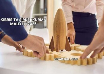 Kıbrıs’ta Şirket Kurma Maliyeti 2025