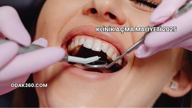 Klinik Açma Maliyeti 2025