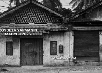 Köyde Ev Yapmanın Maliyeti 2025