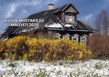 Köyde Müstakil Ev Maliyeti 2025
