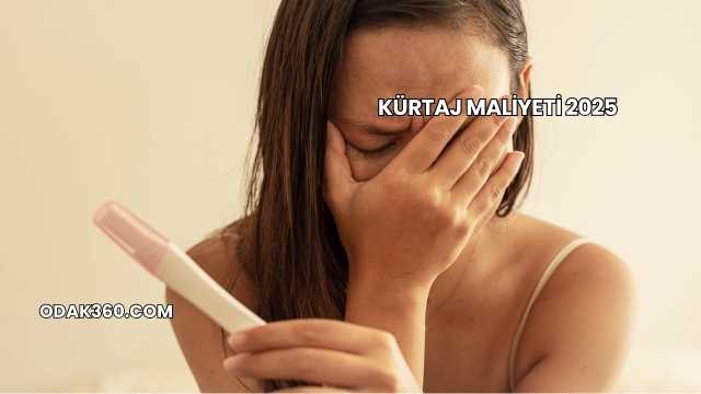 Kürtaj Maliyeti 2025
