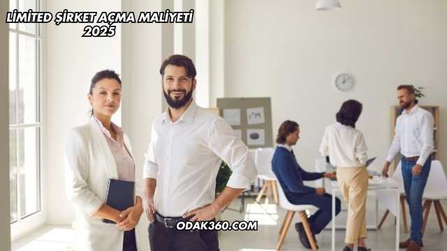 Limited Şirket Açma Maliyeti 2025