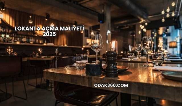 Lokanta Açma Maliyeti 2025