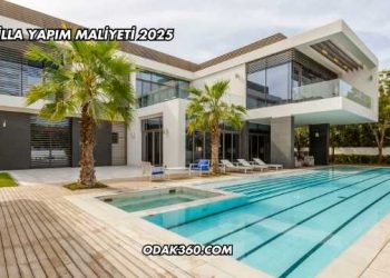 Lüks Villa Yapım Maliyeti 2025