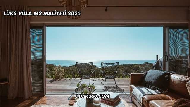 Lüks Villa m2 Maliyeti 2025