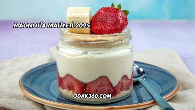 Magnolia Maliyeti 2025