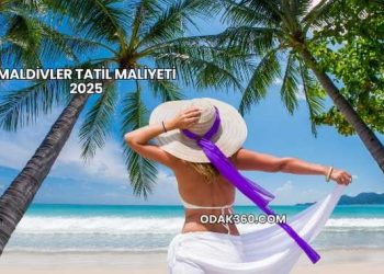 Maldivler Tatil Maliyeti 2025