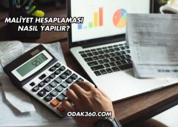Maliyet Hesaplaması Nasıl Yapılır?