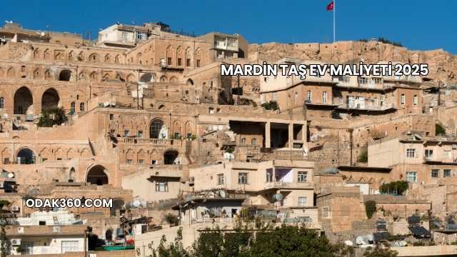 Mardin Taş Ev Maliyeti 2025