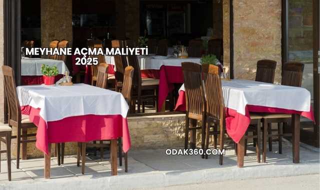 Meyhane Açma Maliyeti 2025