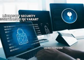 Microsoft Security Essentials Ne İşe Yarar?