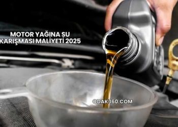 Motor Yağına Su Karışması Maliyeti 2025