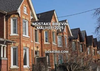 Müstakil Bir Evin Maliyeti 2025