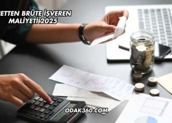 Netten Brüte İşveren Maliyeti 2025
