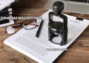 Noter Açma Maliyeti 2025