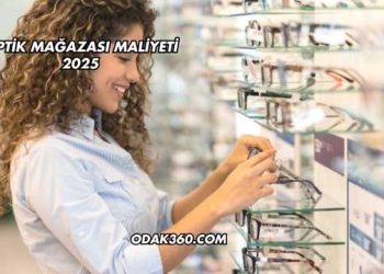 Optik Mağazası Maliyeti 2025