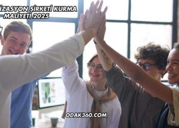 Organizasyon Şirketi Kurma Maliyeti 2025