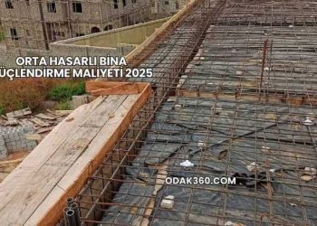 Orta Hasarlı Bina Güçlendirme Maliyeti 2025