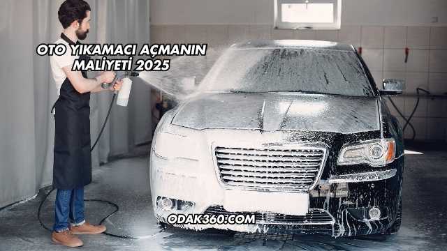 Oto Yıkamacı Açmanın Maliyeti 2025